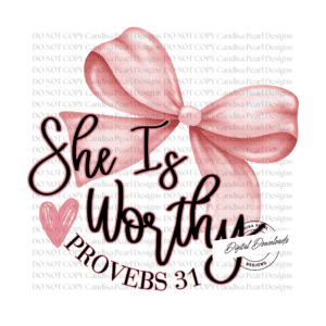 She Is Worthy Pink Bow PNG DIGITAL DOWNLOAD