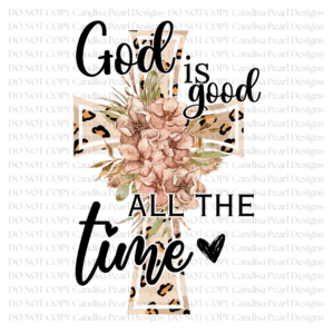 God Is Good All The Time Leopard Cross PNG DIGITAL DOWNLOAD