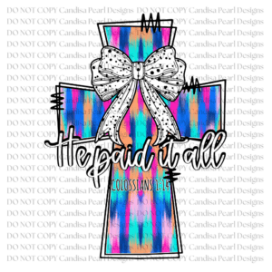 He Paid It All Blue Cross PNG DIGITAL DOWNLOAD