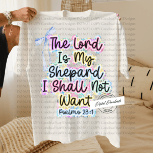 The Lord Is My Shepard Psalms 23:1  PNG DIGITAL DOWNLOAD