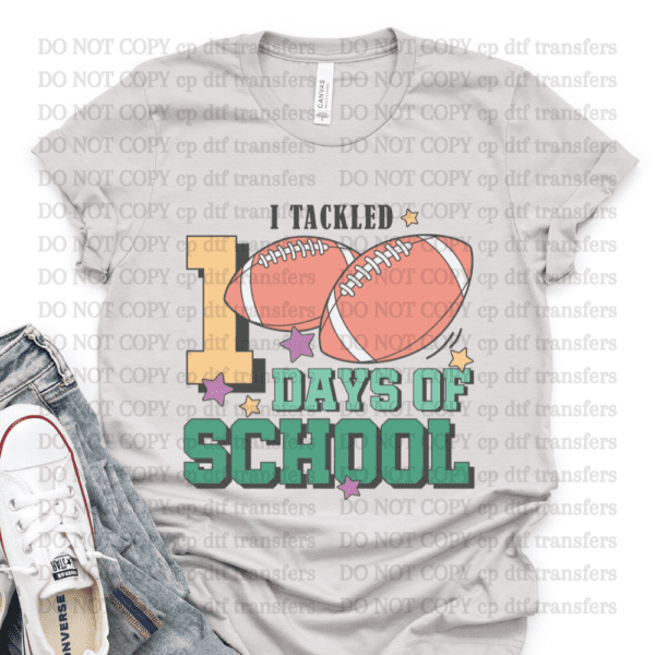 I Tackled 100 Days Of School DTF TRANSFER