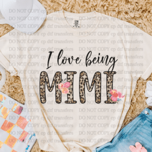 I Love Being A Mimi DTF TRANSFER