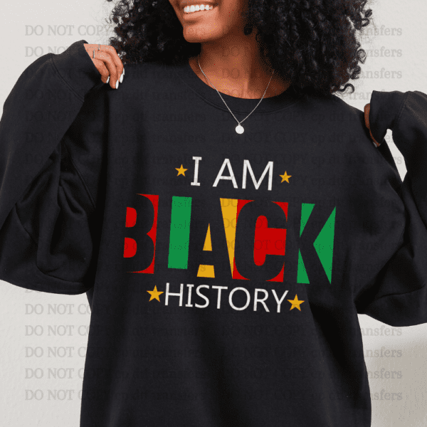 I Am Black History  DTF TRANSFER