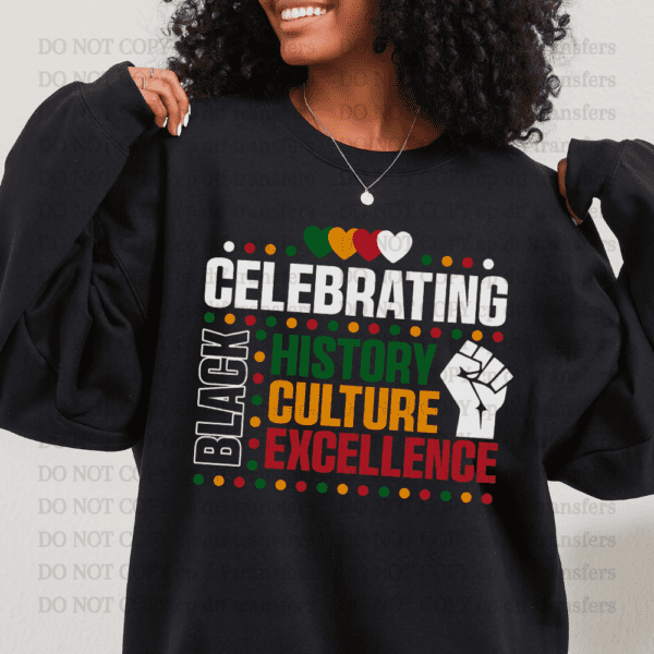 Celebrating Black History Culture  DTF TRANSFER