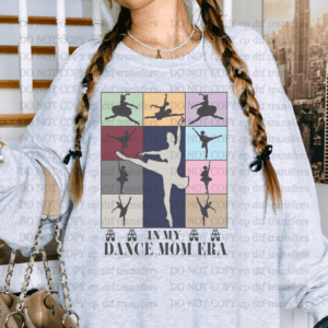 Block In My Dance Mom Era Blk Text DTF TRANSFER