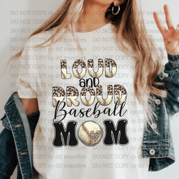 Loud And Proud Baseball Mom DTF TRANSFER