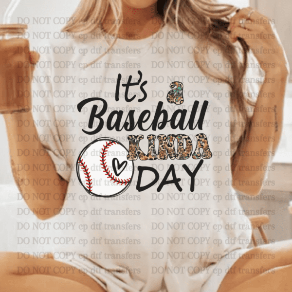 It's A Baseball Kinda Day DTF TRANSFER