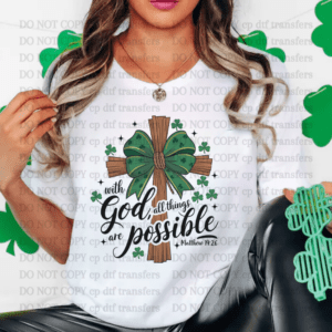 With God All Thing Are Possible Clover Cross DTF TRANSFER