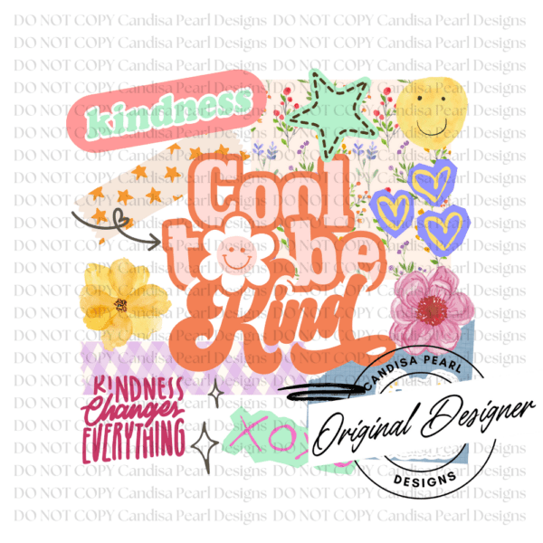 Cool To Be Kind Collage  PNG DIGITAL DOWNLOAD