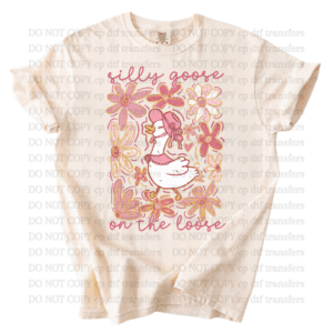 Silly Goose On The Loose DTF TRANSFER