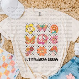 Let Kindness Bloom DTF TRANSFER