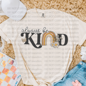 Retro Always Be Kind DTF TRANSFER