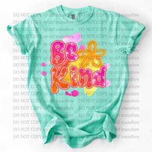 Be Kind Pink Yellow Orange  DTF TRANSFER