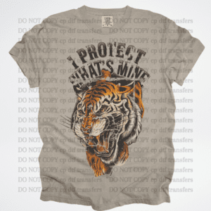 I Protect What's Mine  DTF TRANSFER