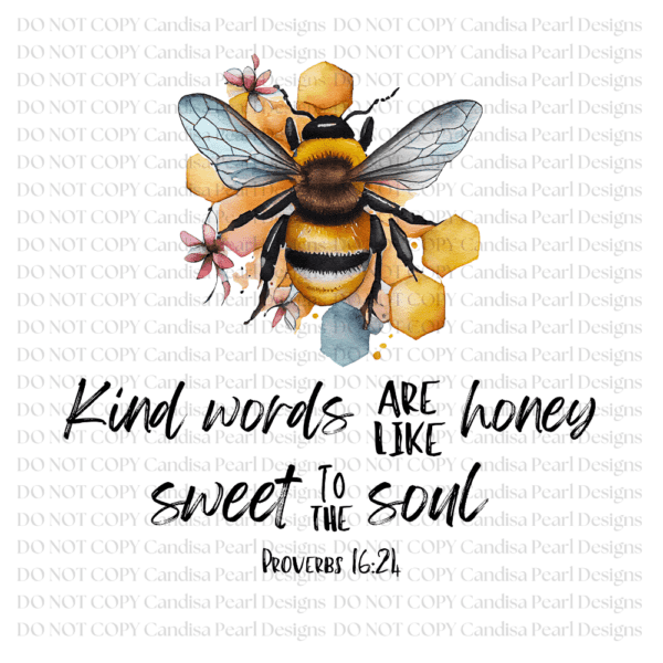 Kind Words Are Like Honey PNG DIGITAL DOWNLOAD