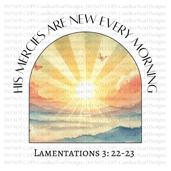 His Mercies Are New Every Morning PNG DIGITAL DOWNLOAD