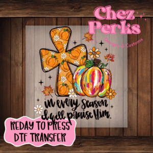 In Every Season Pumpkin Cross DTF TRANSFER