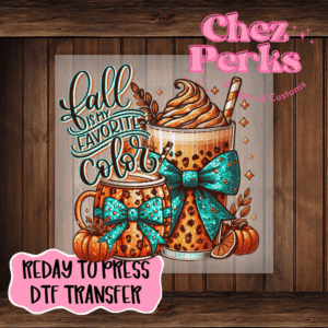 Fall Is My Favorite Color Latte DTF TRANSFER