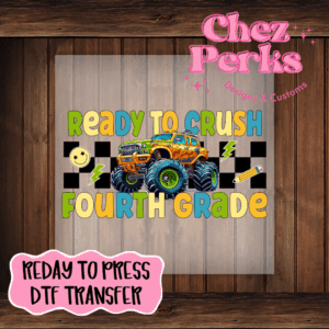 Ready To Crush Fourth Grade Monster Truck DTF TRANSFER