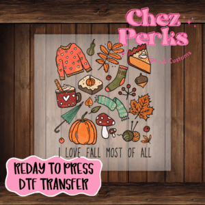 I Love Fall Most Of All DTF TRANSFER