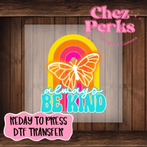 Always Be Kind DTF TRANSFER