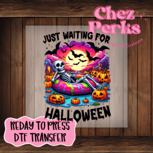Just Waiting For Halloween DTF TRANSFER
