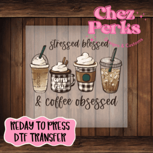 Stressed Blesses & Coffee Obsessed DTF TRANSFER
