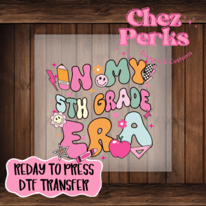 Retro In My Fifth Grade Era DTF TRANSFER