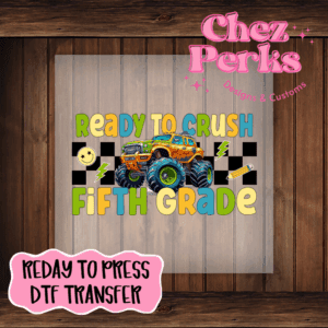 Ready To Crush Fifth Grade Monster Truck DTF TRANSFER