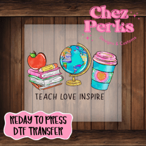 Teach Love Inspire DTF TRANSFER