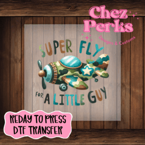 Super Fly For A Little Guy Plane DTF TRANSFER