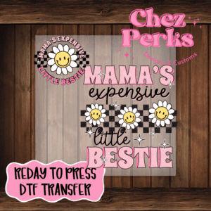 Mama's Expensive Little Bestie w/ Pocket Piece DTF TRANSFER