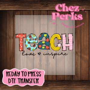 Teach Love Inspire DTF TRANSFER
