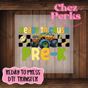 Ready To Crush Pre-K Monster Truck DTF TRANSFER
