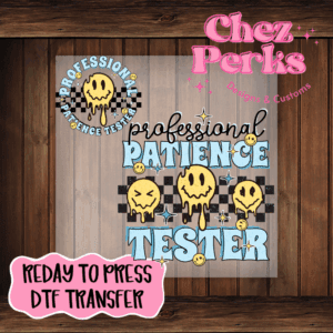 Professional Patience Tester w/Pocket Piece DTF TRANSFER