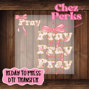 Floral Pray Pray Pray With Pocket DTF TRANSFER