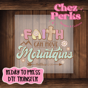 Faith Can Move Mountains DTF TRANSFER