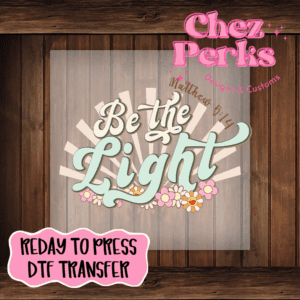 Be The Light DTF TRANSFER