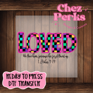 Checkered Love 1 John 4:19 DTF TRANSFER