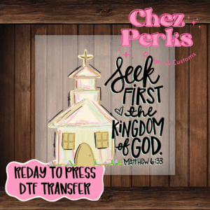 Seek First The Kingdom Of God DTF TRANSFER