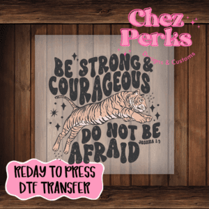 Be Strong & Courageous DTF TRANSFER
