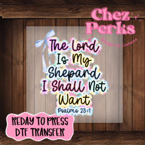 The Lord Is My Shepard I Shall Not Want DTF TRANSFER