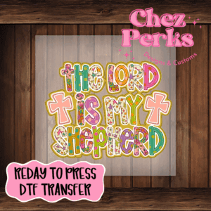 The Lord Is My Shepard Patchwork DTF TRANSFER