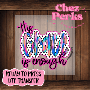 His Grace Is Enough DTF TRANSFER