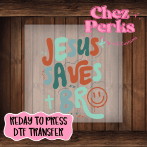 Jesus Saves Bro DTF TRANSFER