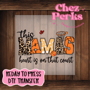 This Mama's Heart Is On That Court  DTF TRANSFER
