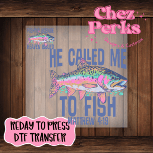 He Called Me To Fish With Pocket DTF TRANSFER