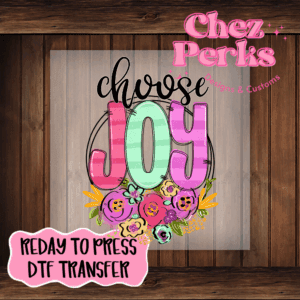 Choose Joy DTF TRANSFER