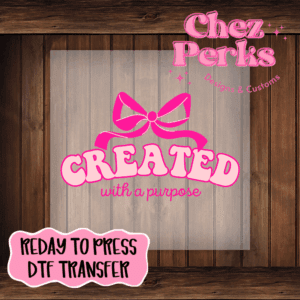 Created With A Purpose Pink DTF TRANSFER