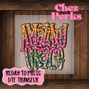 Amazing Grace Orange Pink DTF TRANSFER